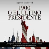 1900 o El último presidente - Ingersoll Lockwood - Hörbuch