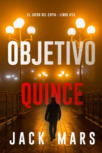 Objetivo quince (El juego del espía - Libro #15) - Jack Mars - E-Book