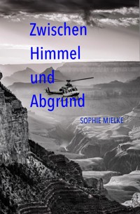 Zwischen Himmel und Abgrund - Sophie Mielke - E-Book