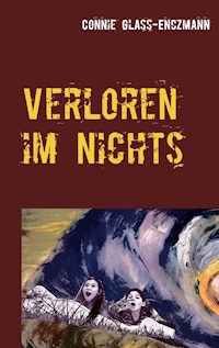 Verloren im Nichts - Connie Glass-Enczmann - E-Book
