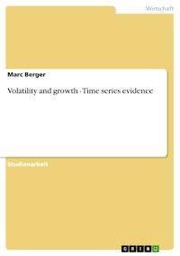 Volatility and growth - Time series evidence - Marc Berger - E-Book