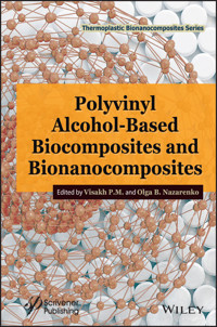 Polyvinyl Alcohol-Based Biocomposites and Bionanocomposites - - E-Book