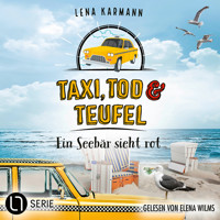Ein Seebär sieht rot - Taxi, Tod und Teufel, Folge 15 (Ungekürzt) - Lena Karmann - Hörbuch