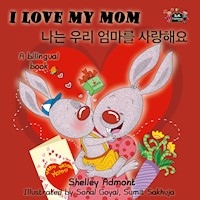 I Love My Mom 나는 우리 엄마를 사랑해요 - Shelley Admont - E-Book