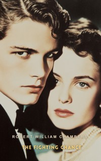 The Fighting Chance - Robert William Chambers - E-Book