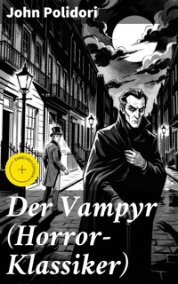 Der Vampyr (Horror-Klassiker) - John Polidori - E-Book