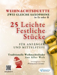 Weihnachtsduette für Zwei Gleiche Saxophone in Es oder B | 25 Leichte Stücke für Anfänger und Mittelstufe - Salvador Bustamante Celi - E-Book