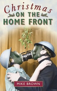Christmas on the Home Front - Mike Brown - E-Book