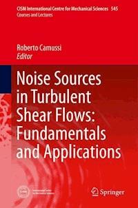 Noise Sources in Turbulent Shear Flows: Fundamentals and Applications -  - E-Book