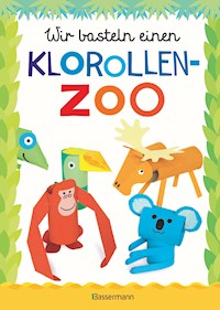 Wir basteln einen Klorollen-Zoo. Das Bastelbuch mit 40 lustigen Tieren aus Klorollen: Gorilla, Krokodil, Python, Papagei und vieles mehr. Ideal für Kindergarten- und Kita-Kinder - Norbert Pautner - E-Book