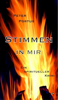 Stimmen in mir - Ein spiritueller Krimi - Peter Portus - E-Book