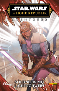 Star Wars: Die Hohe Republik - Abenteuer - Band 10: Söldnerin mit Lichtschwert - Cavan Scott - E-Book