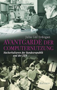 Avantgarde der Computernutzung - Julia Gül Erdogan - E-Book