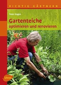 Gartenteiche optimieren und renovieren - Peter Hagen - E-Book