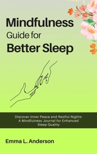 Mindfulness Guide for Better Sleep - Emma L. Anderson - E-Book