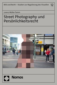Street Photography und Persönlichkeitsrecht - Lorenz Müller-Tamm - E-Book