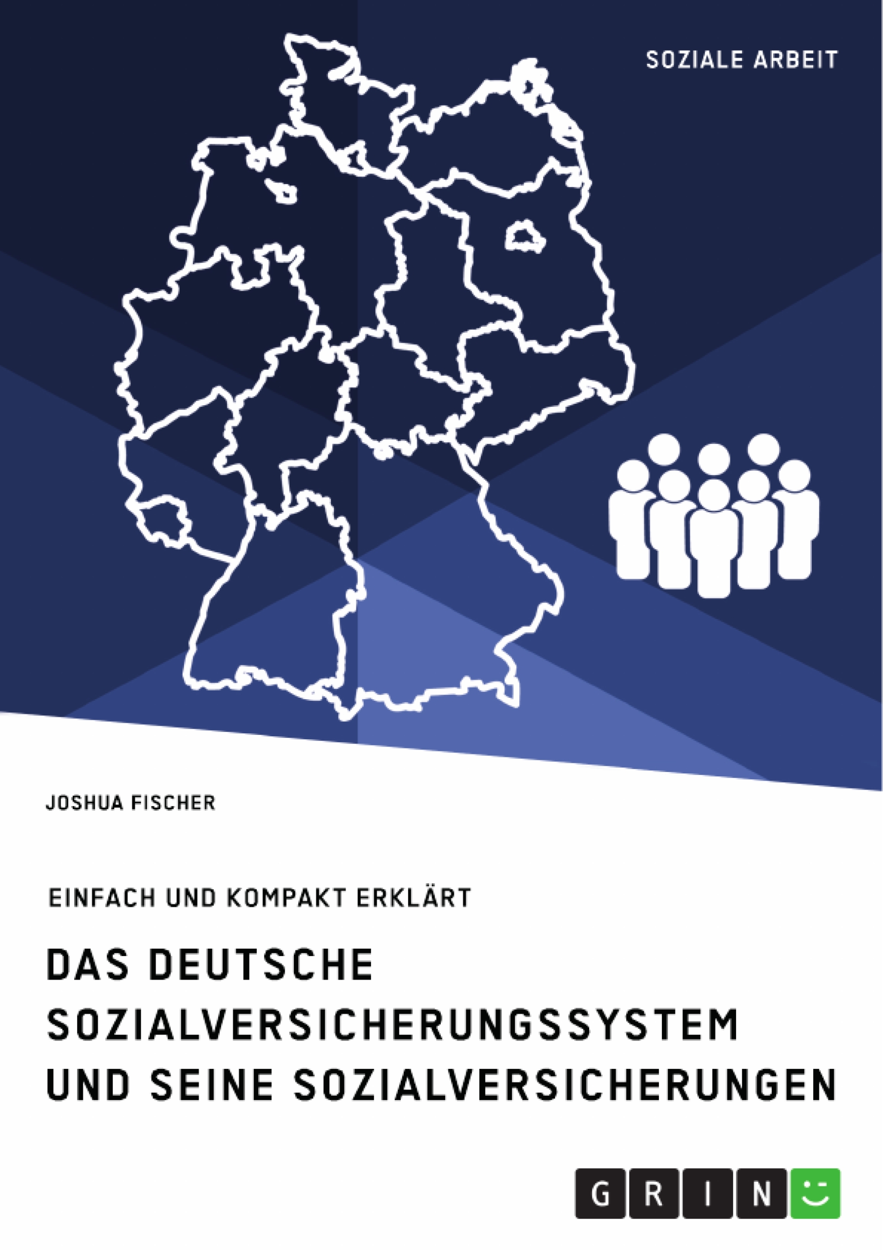 Das deutsche Sozialversicherungssystem und seine fünf Sozialversicherungen - Joshua Fischer - E-Book