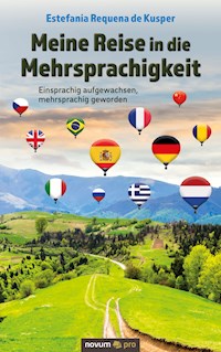 Meine Reise in die Mehrsprachigkeit - Estefanía Requena de Kusper - E-Book