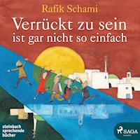 Verrückt zu sein ist gar nicht so einfach (Ungekürzt) - Rafik Schami - Hörbuch