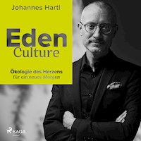 Eden Culture - Ökologie des Herzens für ein neues Morgen - Johannes Hartl - Hörbuch