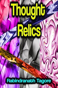 Thought Relics - Rabindranath Tagore - E-Book