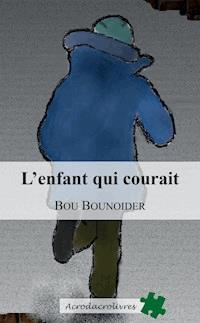 L'enfant qui courait - Bou Bounoider - E-Book
