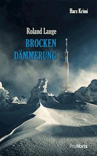 Brockendämmerung - Roland Lange - E-Book