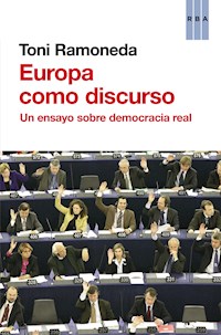 Europa como discurso - Toni Ramoneda - E-Book