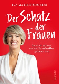 Der Schatz der Frauen - Ida Marie Stoegerer - E-Book