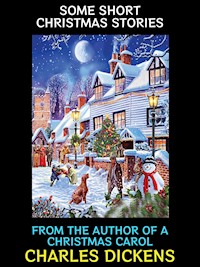 Some Short Christmas Stories - Charles Dickens. - E-Book