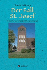 Der Fall St. Josef - Claude LeRouge - E-Book