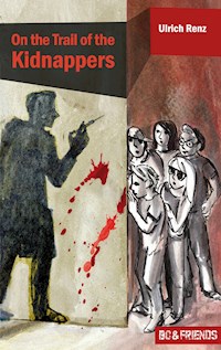 On the Trail of the Kidnappers (Bo & Friends Book 3) - Ulrich Renz - E-Book