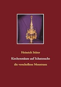 Kirchenmäuse auf Schatzsuche - Heinrich Stüter - E-Book