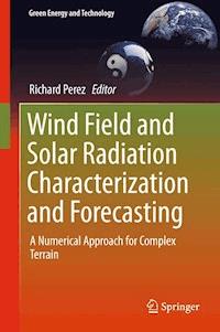 Wind Field and Solar Radiation Characterization and Forecasting -  - E-Book