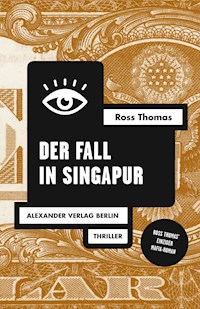 Der Fall in Singapur - Ross Thomas - E-Book