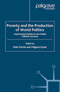 Poverty and the Production of World Politics - Magnus Ryner - E-Book