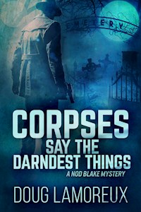 Corpses Say The Darndest Things - Doug Lamoreux - kostenlos E-Book