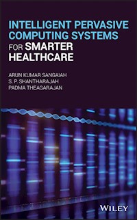 Intelligent Pervasive Computing Systems for Smarter Healthcare - Arun Kumar Sangaiah - E-Book