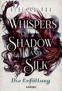 Whispers of Shadow and Silk (Band 2) – Die Erfüllung - Rebekka Pax - E-Book