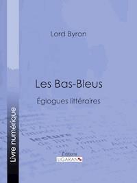 Les Bas-Bleus - Lord Byron - E-Book