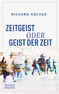 Zeitgeist oder Geist der Zeit - Richard Kocher - E-Book