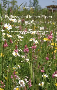 Es muss nicht immer Rasen sein - Wolfram Franke - E-Book