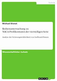Reihenuntersuchung zu NACA-Profilkonturen der vierstelligen Serie - Michael Dienst - kostenlos E-Book