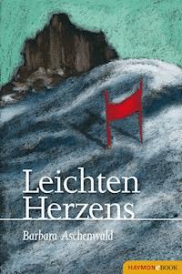Leichten Herzens - Barbara Aschenwald - E-Book