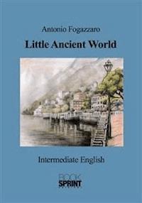 Little Ancient World (Antonio Fogazzaro) - Luca Nava - E-Book