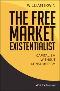 The Free Market Existentialist - William Irwin - E-Book