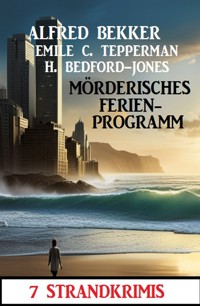 Mörderisches Ferienprogramm: 7 Strandkrimis - Alfred Bekker - E-Book