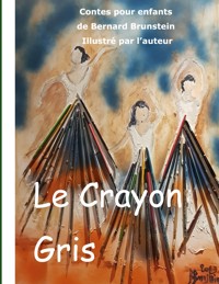 Le crayon gris - bernard Brunstein - E-Book