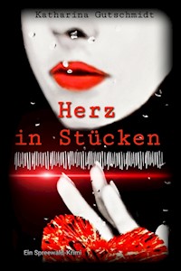 Herz in Stücken - Katharina Gutschmidt - E-Book
