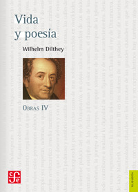 Obras IV. Vida y poesía - Wilhelm Dilthey - E-Book
